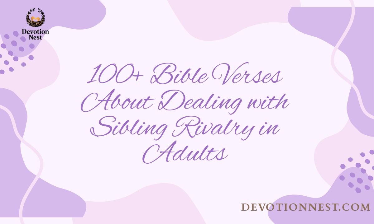 100+ Bible Verses About Dealing with Sibling Rivalry in Adults