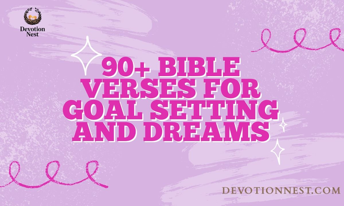 90+ Bible Verses for Goal Setting and Dreams