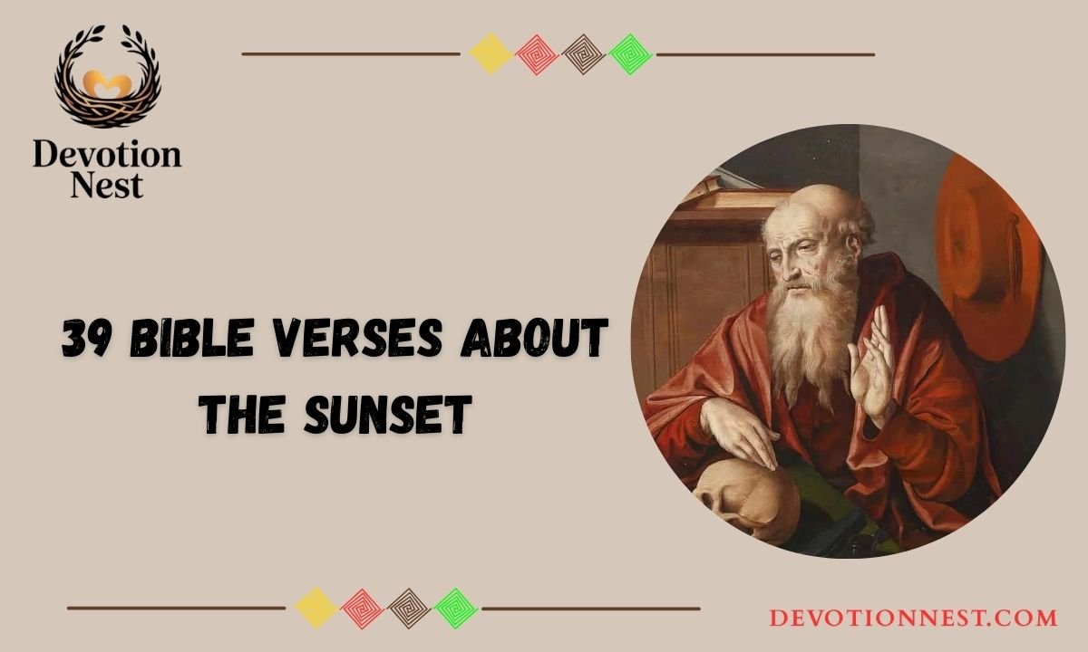 39 Bible Verses About the Sunset
