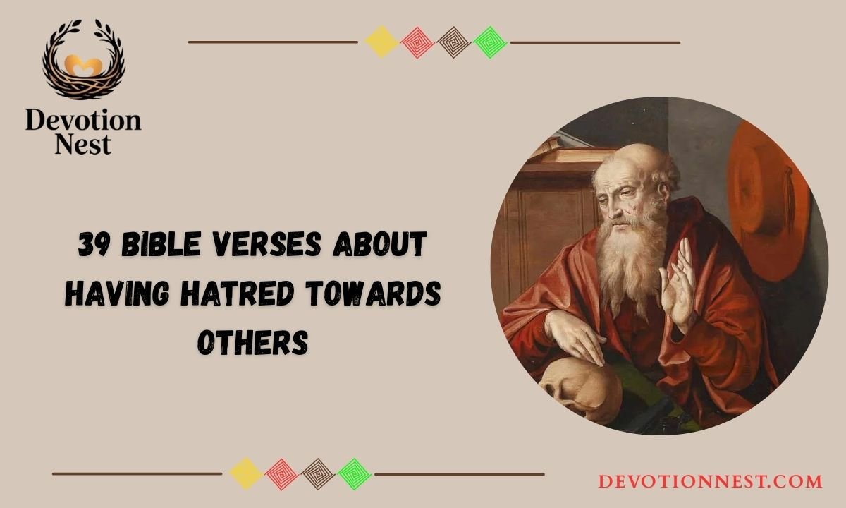 39 Bible Verses About Having Hatred Towards Others