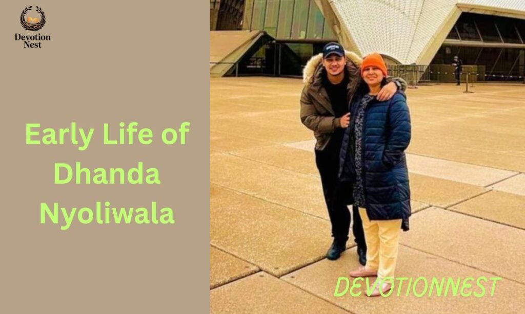 Early Life of Dhanda Nyoliwala