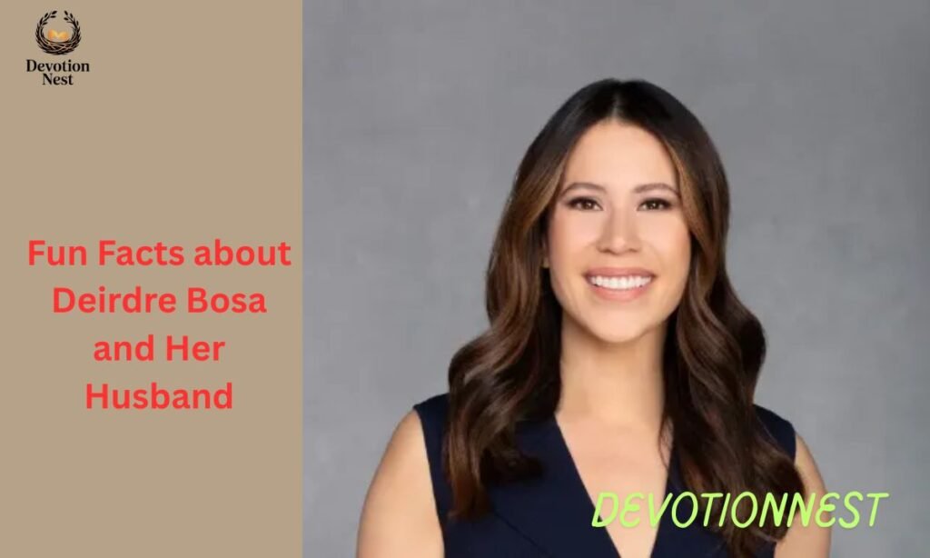 Fun Facts about Deirdre Bosa and Her Husband