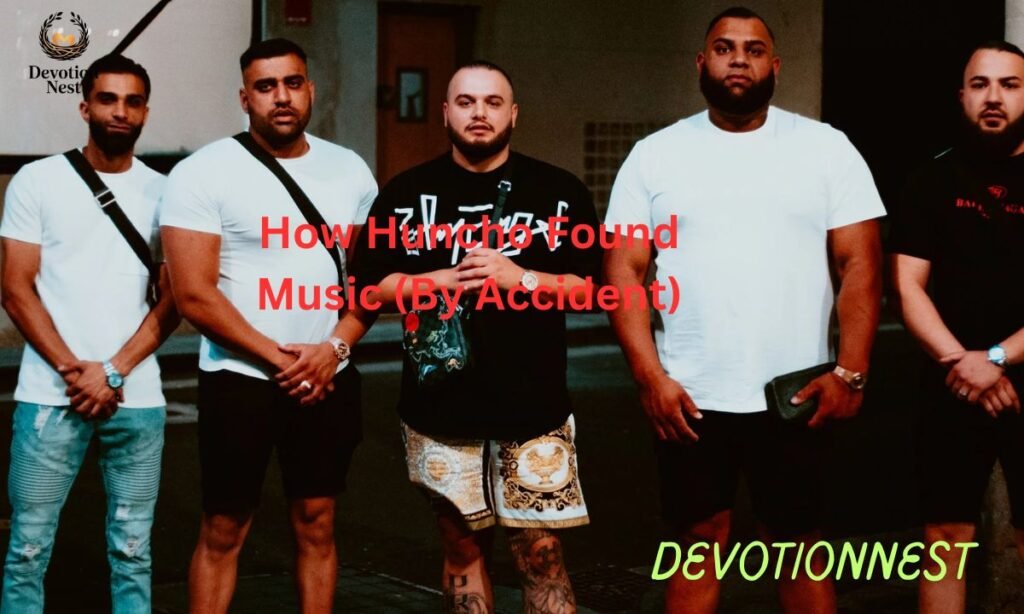 How Huncho Found Music (By Accident)