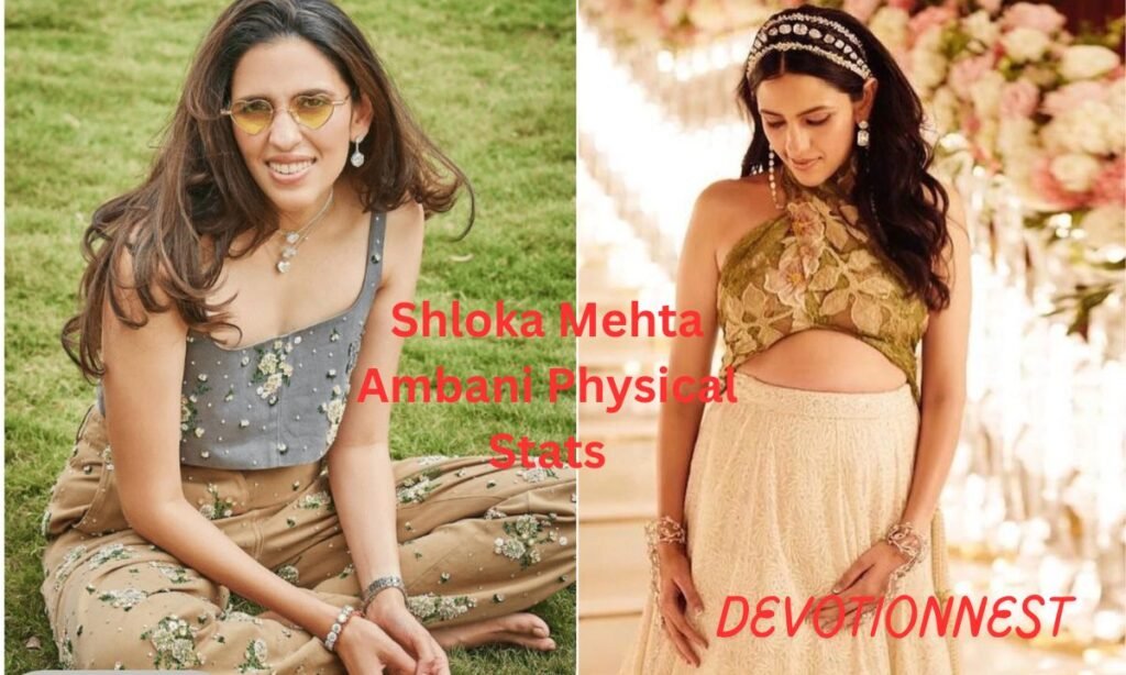 Shloka Mehta Ambani Physical Stats