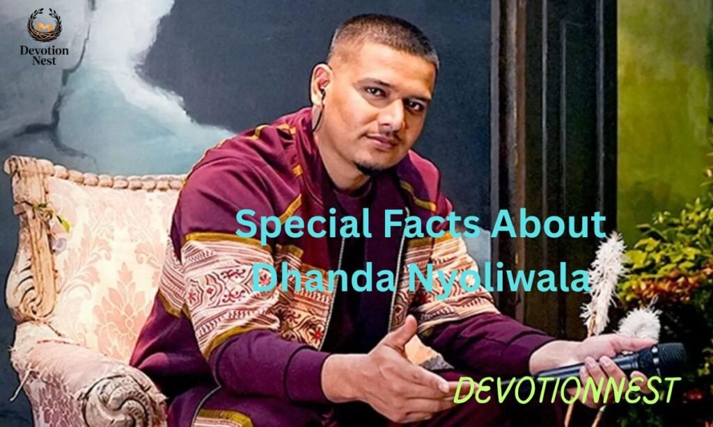 Special Facts About Dhanda Nyoliwala