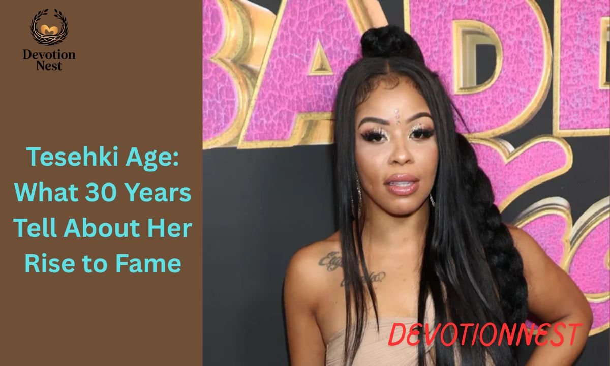Tesehki Age: What 30 Years Tell About Her Rise to Fame