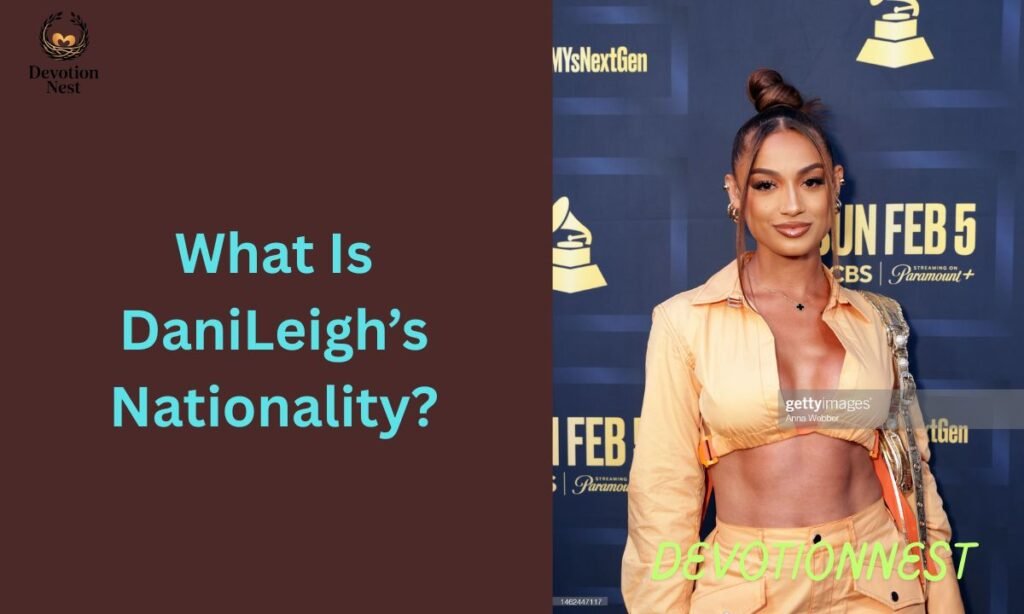 What Is DaniLeigh’s Nationality?