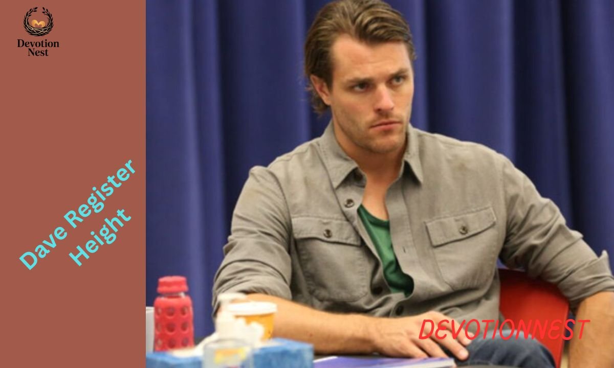 Dave Register Height 2026: Presence of a Rising Star