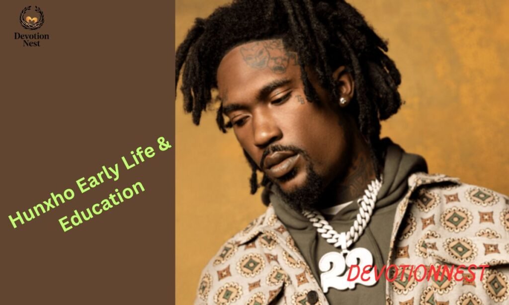 Hunxho Early Life & Education
