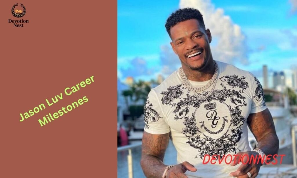 Jason Luv Career Milestones