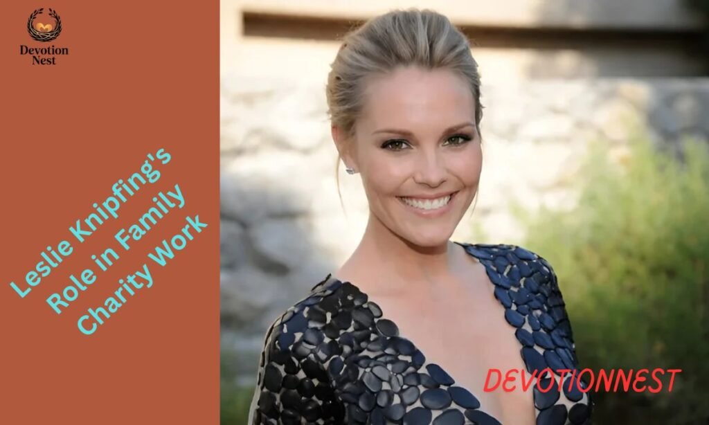 Leslie Knipfing's Role in Family Charity Work