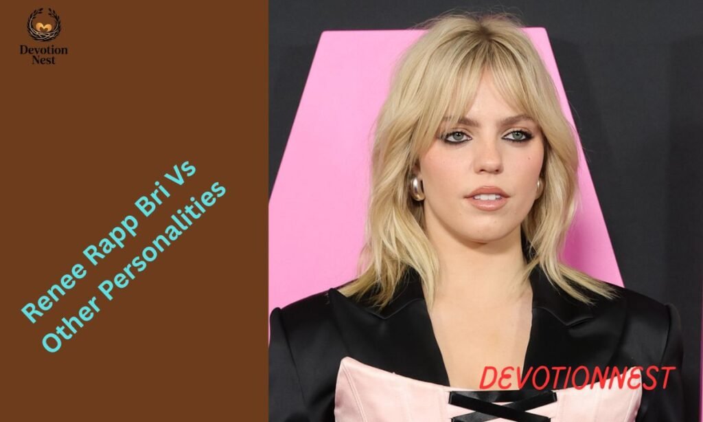 Renee Rapp Bri Vs Other Personalities